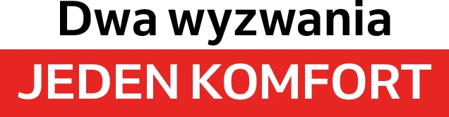 Dwa wyzwania jeden komfort